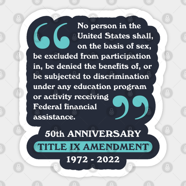 Title IX 50th Anniversary U.S. Education Amendments Act 19722022